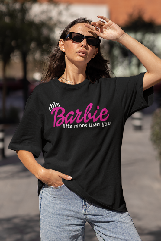 THIS BARBIE LIFTS MORE THAN YOU T-SHIRT