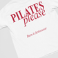 PILATES PLEASE T-SHIRT